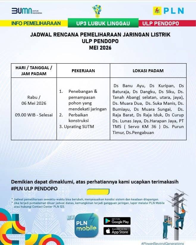 Pengumuman resmi jadwal pemeliharaan jaringan listrik oleh PLN ULP Pendopo untuk hari Rabu, 6 Mei 2026. Pemeliharaan yang meliputi penebangan pohon dekat jaringan, perbaikan konstruksi, dan uprating SUTM ini dimulai pukul 09.00 WIB hingga selesai, serta berdampak pada pemadaman sementara di belasan desa termasuk kawasan PT TMS. Warga diimbau mengantisipasi pemadaman dan memanfaatkan aplikasi PLN Mobile untuk koordinasi lebih lanjut. (Foto: Dok/PLN ULP Pendopo)