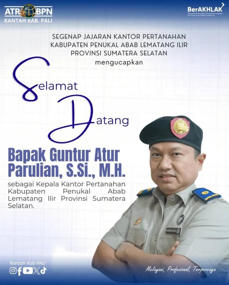 Seluruh jajaran Kantor Pertanahan Kabupaten Penukal Abab Lematang Ilir (PALI) mengucapkan selamat datang kepada Bapak Guntur Atur Parulian, S.Si., M.H., yang resmi dilantik di Kanwil BPN Sumsel sebagai Kepala Kantor Pertanahan Kabupaten PALI yang baru. Siap membawa semangat baru, kepemimpinan yang tegas, dan pelayanan pertanahan yang Melayani, Profesional, Terpercaya di Bumi Serepat Serasan. (Foto: Dok/Tangkapan layar IG Kantahkabpali)