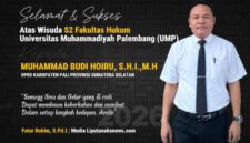 Anggota DPRD Kabupaten PALI, Muhammad Budi Hoiru, S.H.I., M.H., sukses menuntaskan studi S2 Fakultas Hukum Universitas Muhammadiyah Palembang (UMP) di tengah kesibukannya sebagai wakil rakyat (1/6/2026). Mengusung motto 