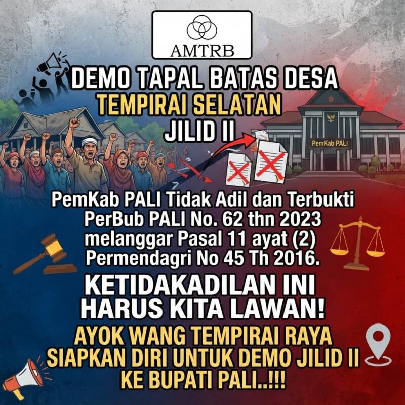 : Selebaran resmi Aliansi Masyarakat Tempirai Raya Bersatu (AMTRB) yang menyerukan aksi demonstrasi susulan ke Kantor Bupati PALI. AMTRB menilai Pemkab PALI tidak adil dan melanggar Pasal 11 ayat (2) Permendagri No. 45 Tahun 2016 terkait penetapan Perbup No. 62 Tahun 2023. (Foto: Dok/AMTRB)
